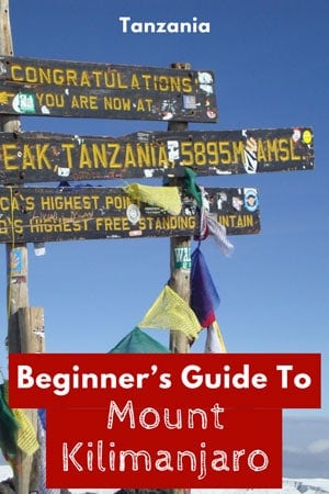 Beginner’s Guide To Mount Kilimanjaro, Tanzania
